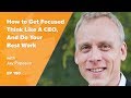 How to Get Focused, Think Like A CEO, And Do Your Best Work w/ The ONE Thing Author, Jay Papasan