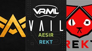 VAIL - AESIR vs REKT - Season 1 Week 11 - VRML