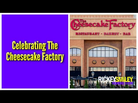 Celebrating The Cheesecake Factory