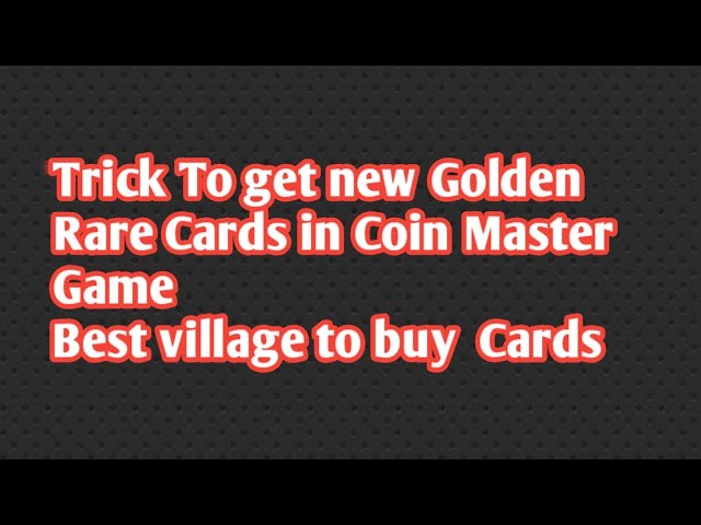 Trick To get new Golden Rare Cards in Coin Master Game | Best village to  buy Cards | Coin Master - YouTube