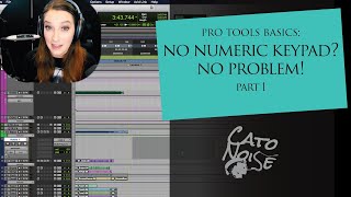 Pro Tools Basics: How to Use Common Numeric Keypad Shortcuts Without the Keypad, PART 1