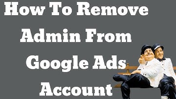 How To Remove Someone As Admin From Google Ads Account