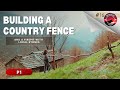 Ep 16  oldfashioned country fence construction utilizing natural resources