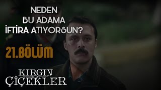 Kırgın Çiçekler 21.Bölüm - Keşke Hiç Doğurmasaydım Seni