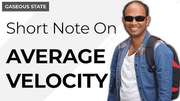 Average Velocity - Gaseous State | Physical Chemistry