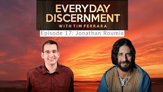 Everyday Discernment Podcast, Episode 17: Jonathan Roumie Interview //Jesus from The Chosen season 2