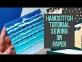 Tutorial | Handstitch on Paper | Sewing on Paper | Paper Embroidery