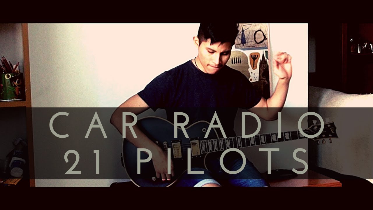 Car Radio Twenty One Pilots Cover