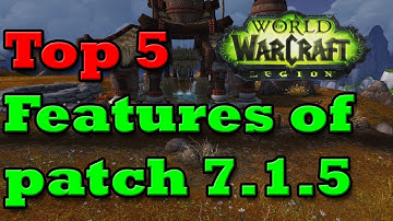 Top 5 features coming with Legion patch 7.1.5