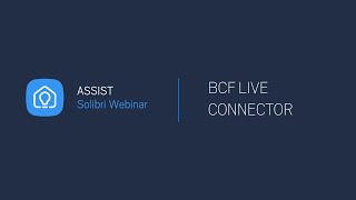 Realtime Collaboration with BCF Live | Solibri ASSIST webinars