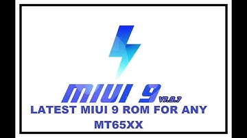 How to Install Latest MIUI 9 v7.9.7 Custom Rom for Any MTK65XX(Mediatek) Devices [HINDI] |2018