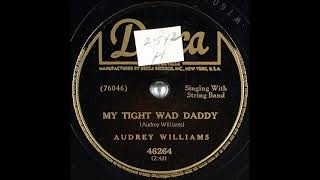 My Tight Wad Daddy ~ Audrey Williams with String Band (1950)