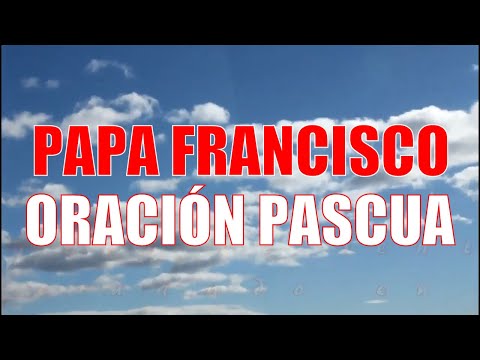 🙏 ORACIÓN del Papa Francisco en la VIGILIA PASCUAL ✴️