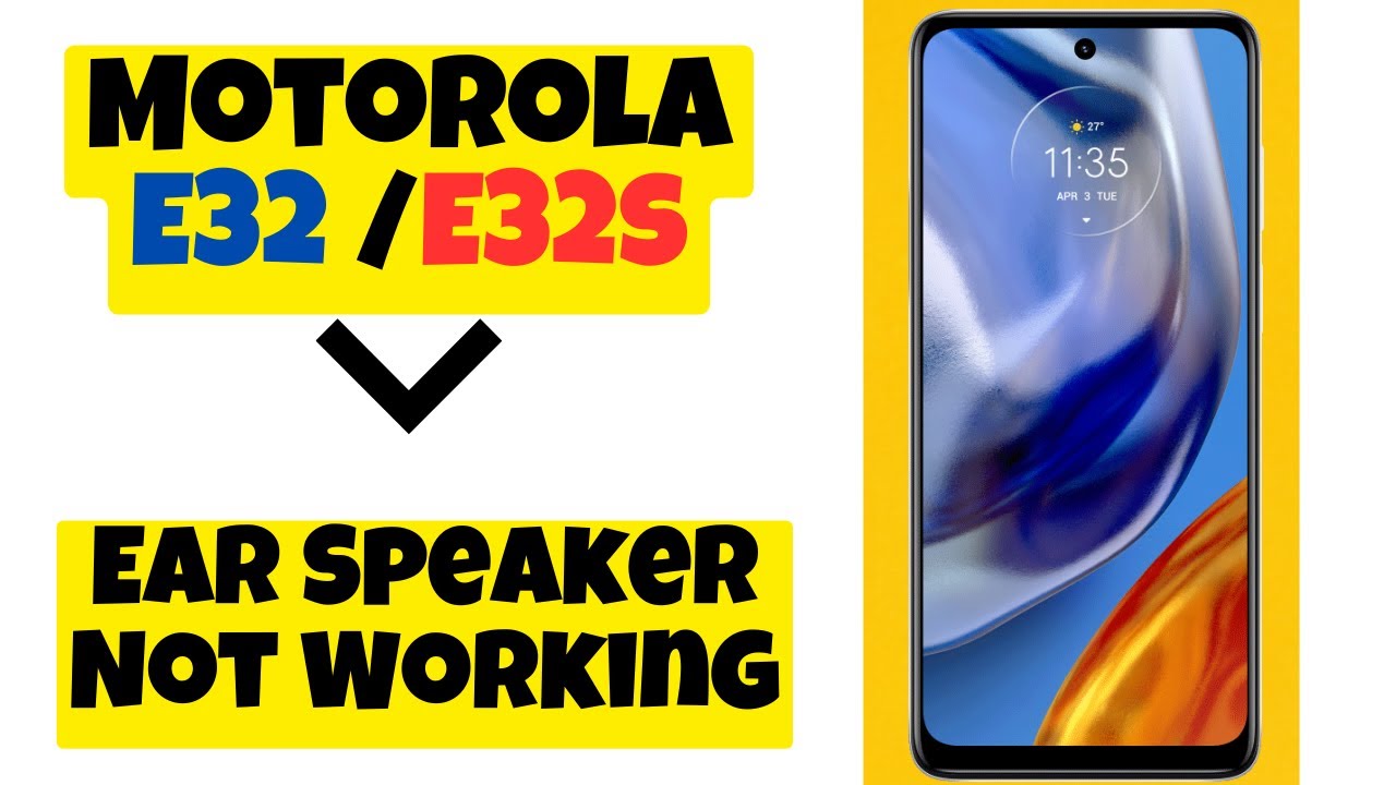 Motorola E32 / E32s Ear Speaker Not Working Ear speaker problem