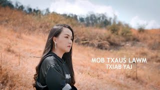 Mob txaus lawm-txiab yaj(2020) chords