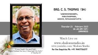 Funeral Service Live Web Cast Of BRO. C. S. THOMAS (84) (On 23 - 02 - 2023 - 08:00am I.S.T)