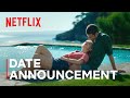 Through My Window: Across the Sea | Date Announcement | Netflix