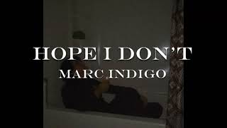 💘우리 사랑은 괴로워:hope i don't - marc indigo [가사/해석]