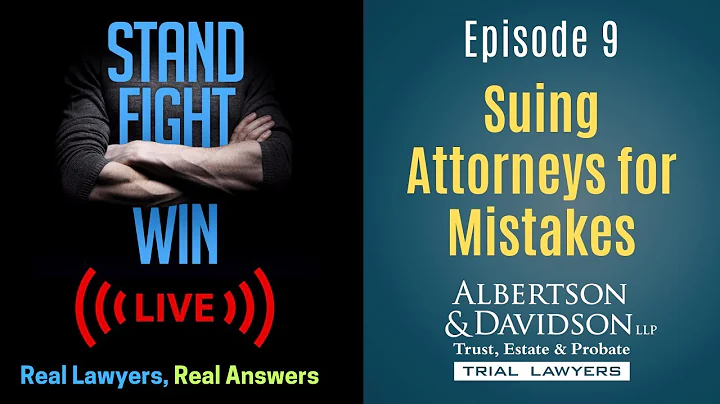 Episode 9--LIVE Suing Attorneys for Mistakes in Trusts and Wills