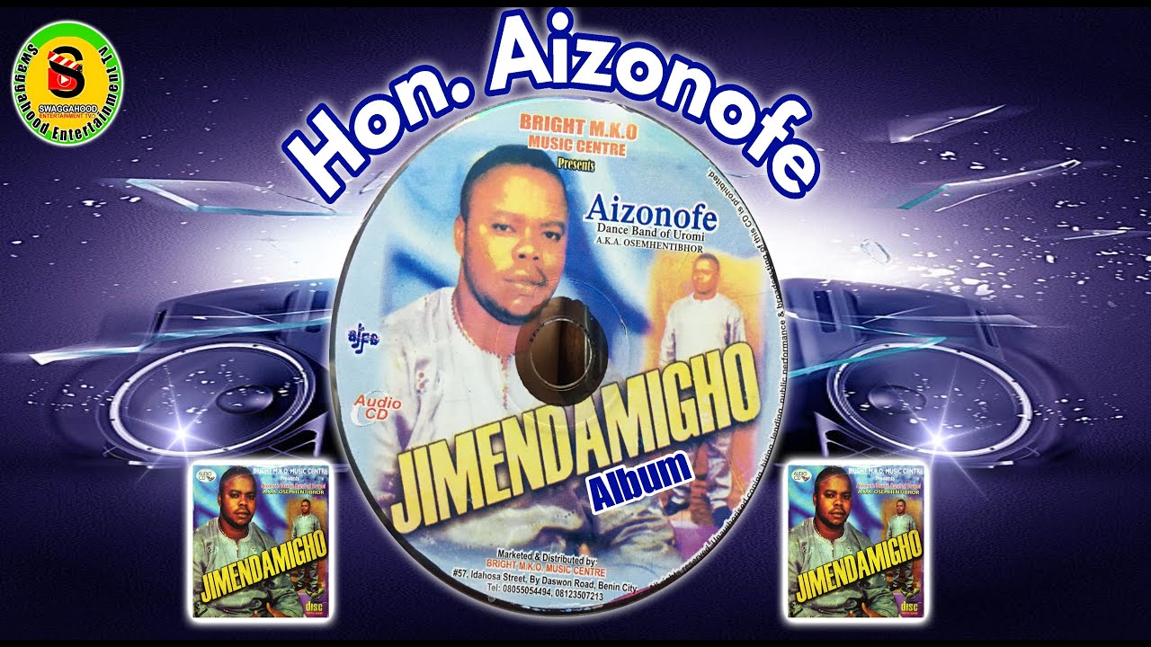 Hon.  Aizonofe Jimendamigho Full Album