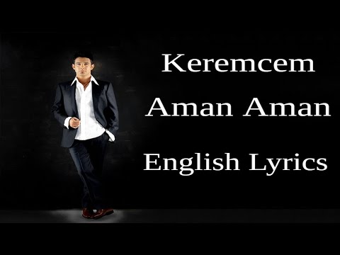 Keremcem - Aman Aman [English Lyrics]