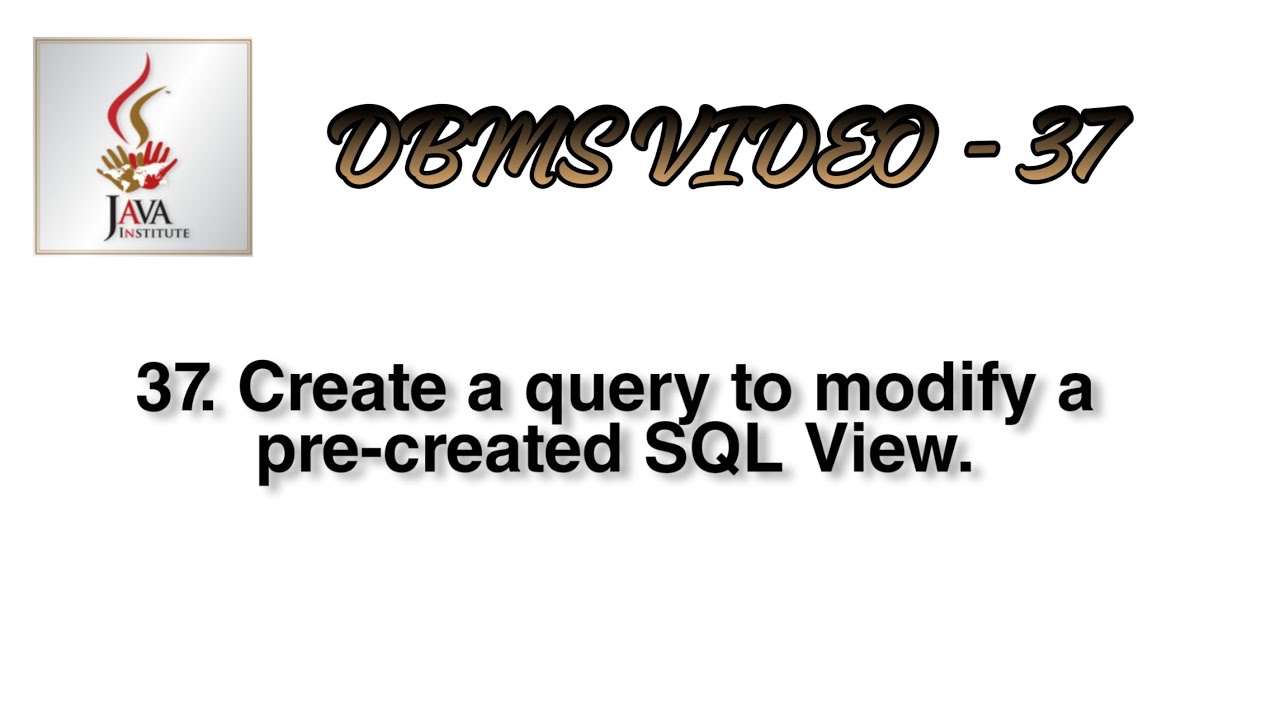 DBMS-37 Create a query to modify a pre-created SQL View. - YouTube