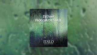 Download Lagu Dj Daxel - Pioggia D'Estate (Marco Piccolo Remix) MP3