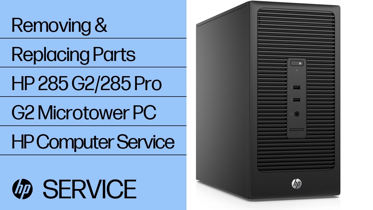 Removing Replacing Parts Hp 285 G2 285 Pro G2 Microtower Pc Hp Computer Service Hpsupport Youtube