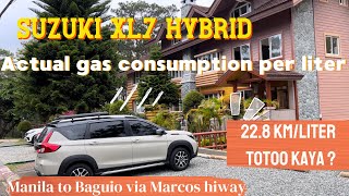 Suzuki XL7 Hybrid test ng actual gas consumption Manila to Camp John Hay Baguio via Marcos Hiway