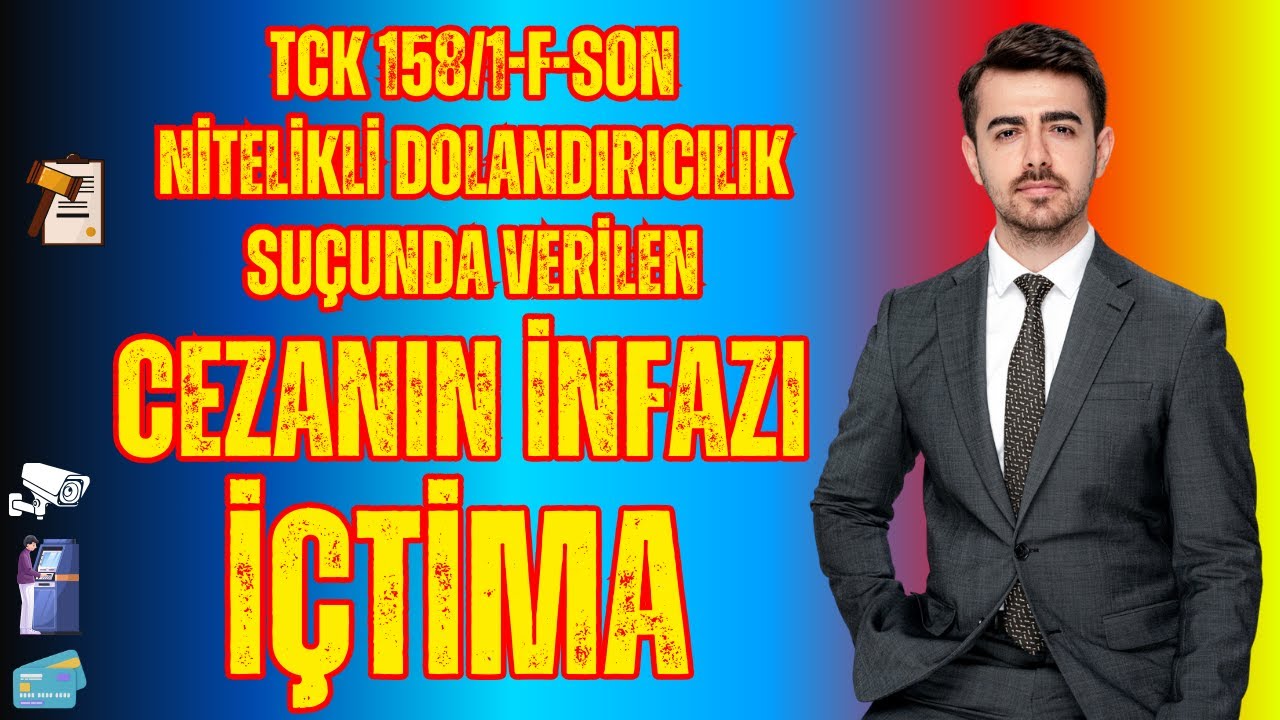 Nitelikli Dolandırıcılık Suçunda Cezaların İnfazı İçtima