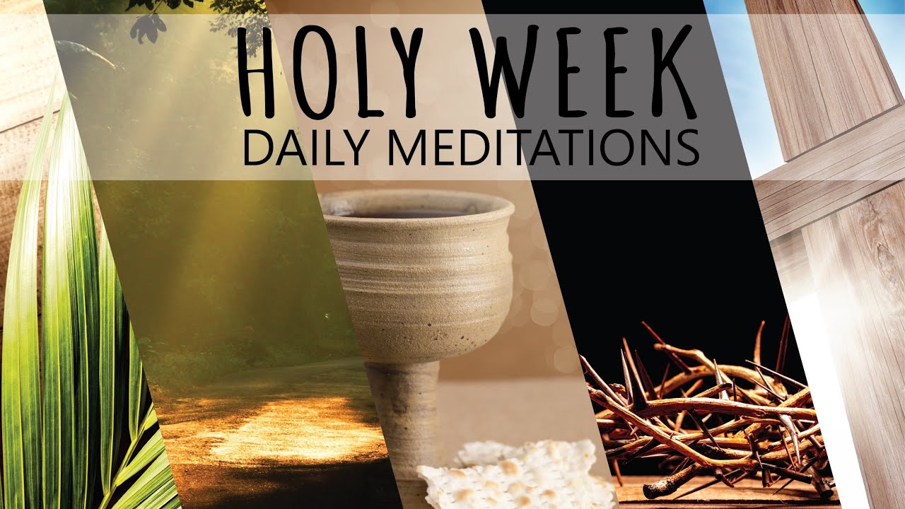 Holy Week Daily Meditations - Day 3: What Matters Most