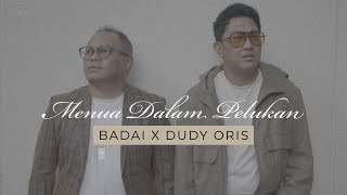 Video thumbnail of "MENUA DALAM PELUKAN - BADAI X DUDY ORIS (OFFICIAL MV)"