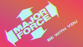 Major Force Be With You | History, influences, and legacy