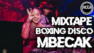 MIXTAPE MEDAN - BOXING DISCO MBECAK FULL BASS TERBARU 2025