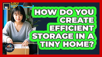 How Do You Create Efficient Storage In A Tiny Home? - Your Organization Mentor