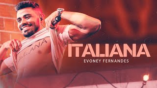 Italiana - Evoney Fernandes [Ao Vivo Em Fortaleza]