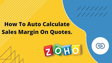How To Auto Calculate Sales Margin On Quotes In Zoho CRM