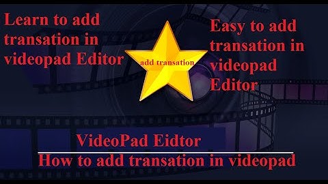 How to add transition in videopad editor