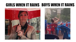 BOYS VS GIRLS WHEN IT RAINS