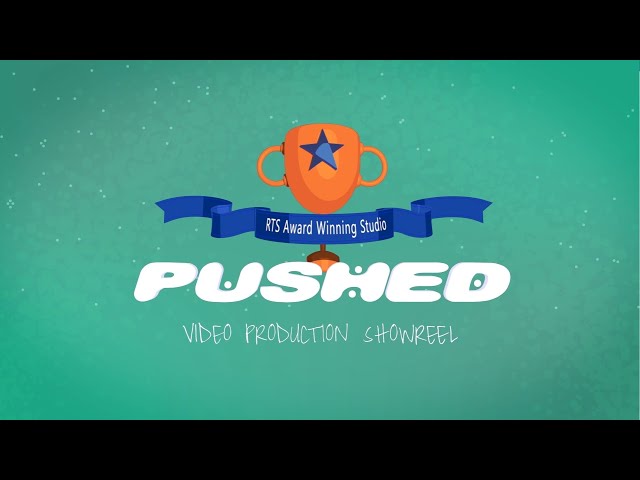 Pushed - Video Production Showreel