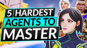 Top 5 HARDEST AGENTS to MASTER in Valorant - PERFECT MAINS If You