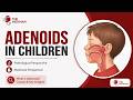 Adenoids in Children 👃| ENT