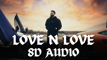 love n love (8d audio) navaan sandhu | paper before money | new punjabi songs 2024