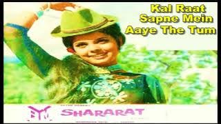 Kal Raat Sapne Mein Aaye The Tum | Asha Bhosle, Mohammed Rafi | Music- Ganesh |Shararat, 1972.