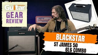 BLACKSTAR ST JAMES 6L6 COMBO AMP | Review | Guitar Interactive