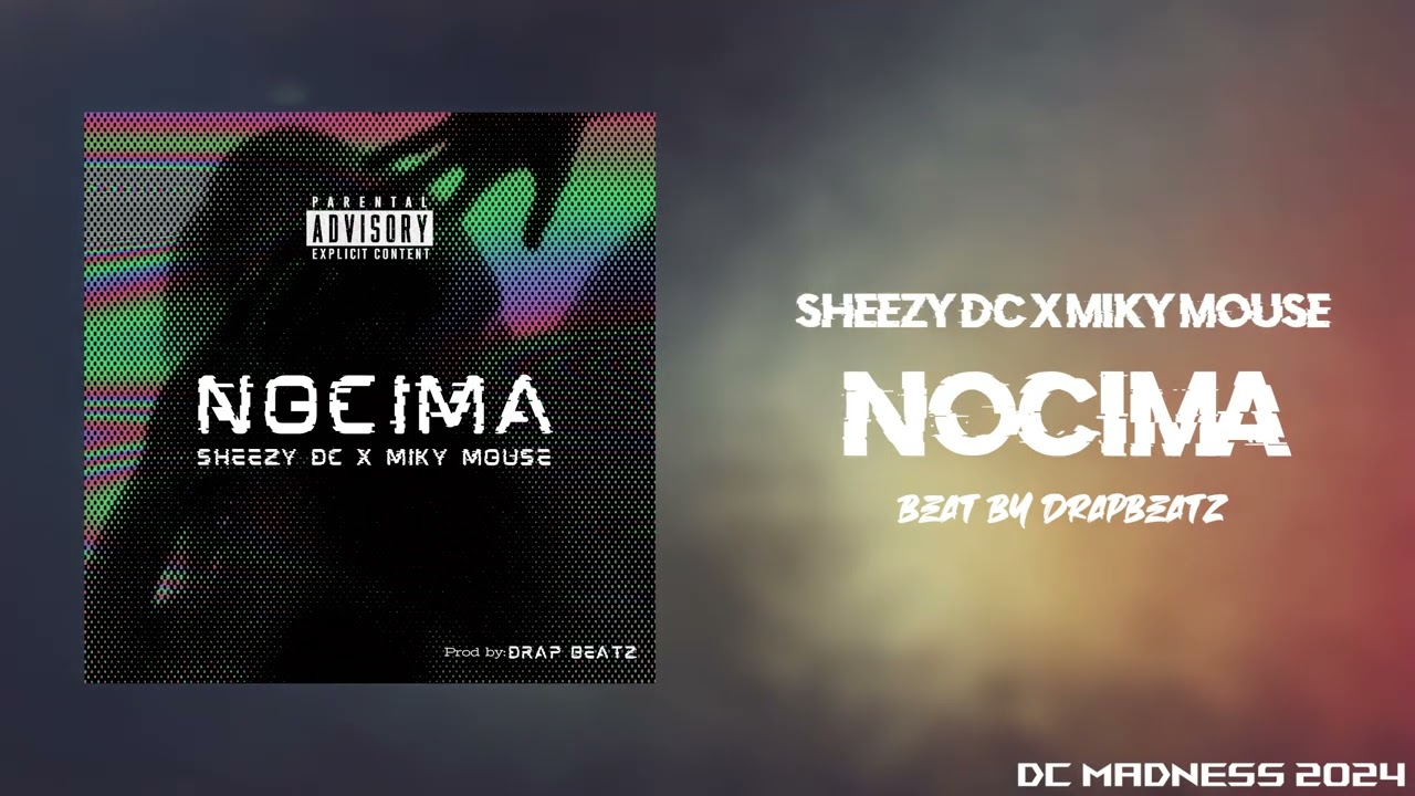 Watch Sheezy (DC) x Miky Mouse - Nocima (Official Audio) - DCM 2024 on YouTube Watch Sheezy (DC) x Miky Mouse - Nocima (Official Audio) - DCM 2024 on YouTube