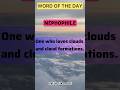 Nephophile | Word of the day | #english #englishvocabulary #advancedenglish