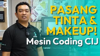 Mesin Coding CIJ | Cara Tepat Pasang Tinta & MakeUp!