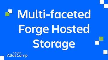 Multi-Faceted Forge Hosted Storage | Atlas Camp 2025