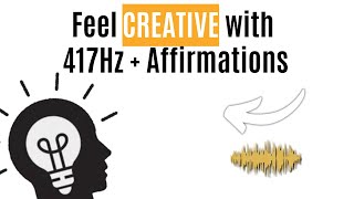 Feel Creative with 417Hz - 5 minutes